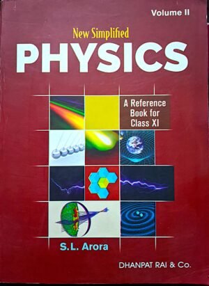 New Simplified Physics Class xi vol I & II S.L Arora