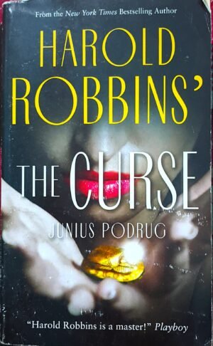 HAROLD ROBBINS' THE CURSE BY  JUNIUS PODRUG