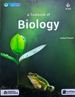 A Textbook of Biology class vi (6) by Anita Prasad