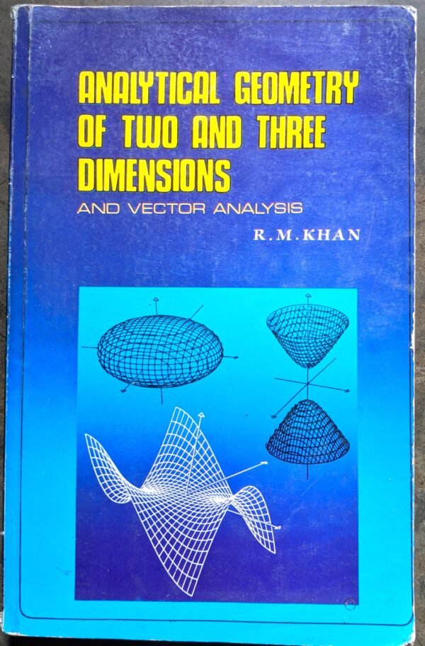 Analytical Geometry of two and three Dimensions by R M Khan